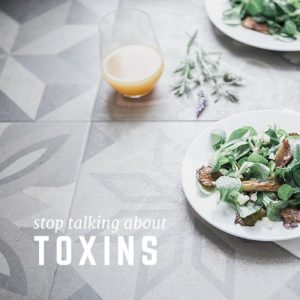 stop-talking-about-toxins